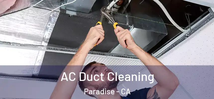  AC Duct Cleaning Paradise - CA