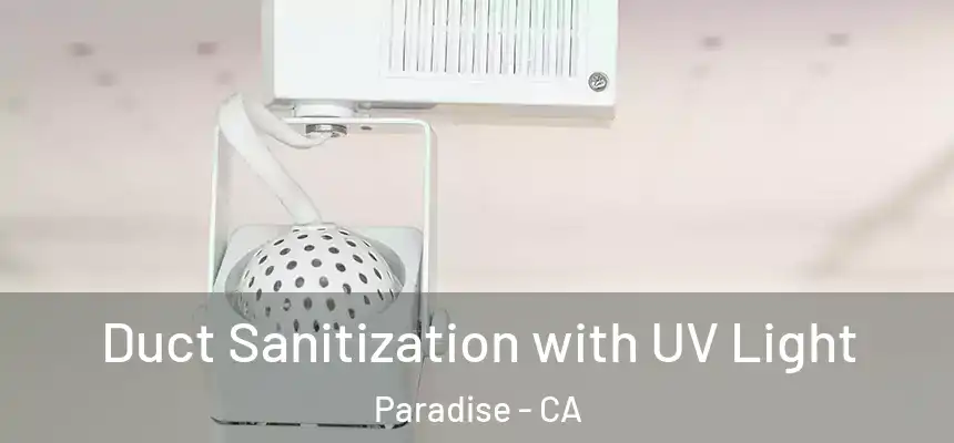  Duct Sanitization with UV Light Paradise - CA