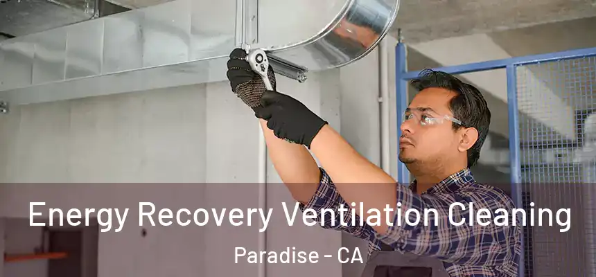  Energy Recovery Ventilation Cleaning Paradise - CA