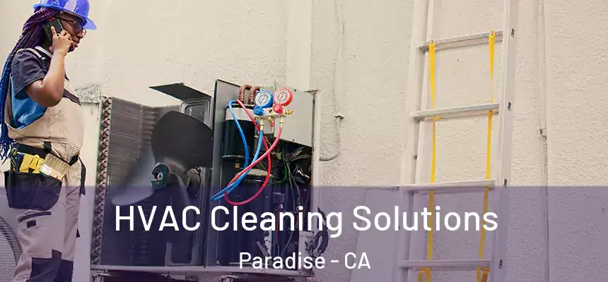  HVAC Cleaning Solutions Paradise - CA