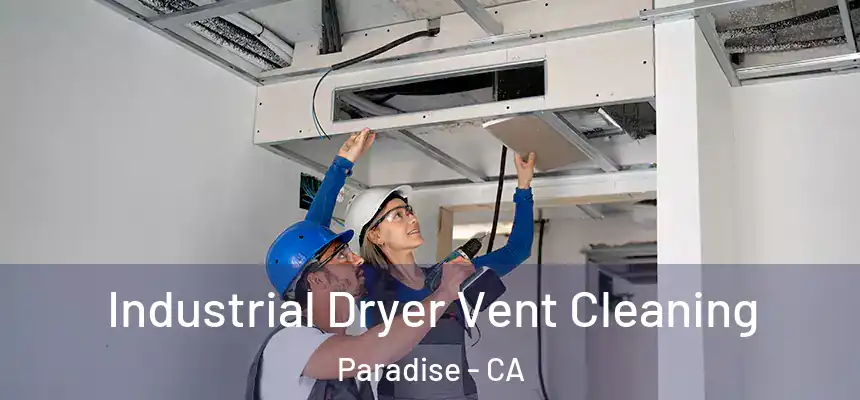  Industrial Dryer Vent Cleaning Paradise - CA