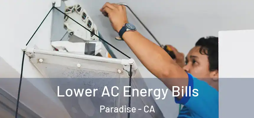  Lower AC Energy Bills Paradise - CA