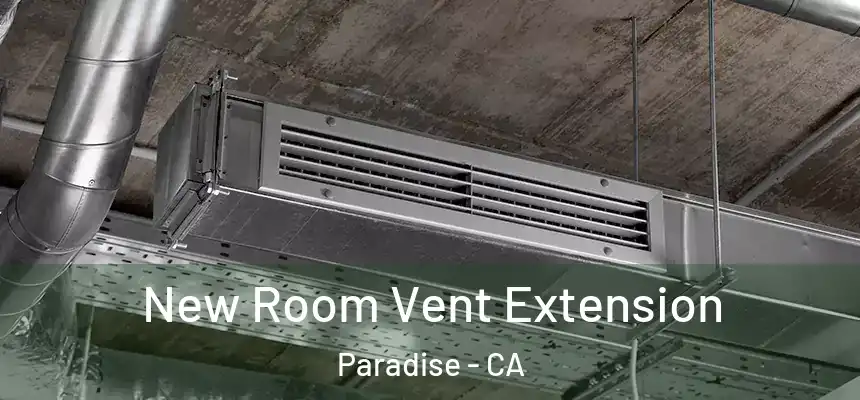  New Room Vent Extension Paradise - CA