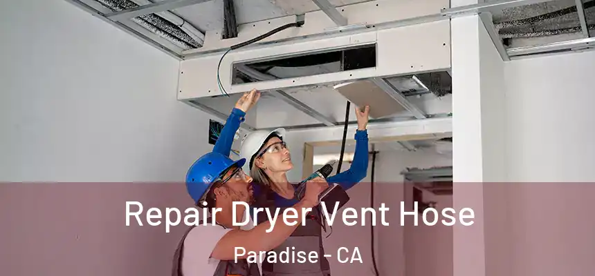  Repair Dryer Vent Hose Paradise - CA